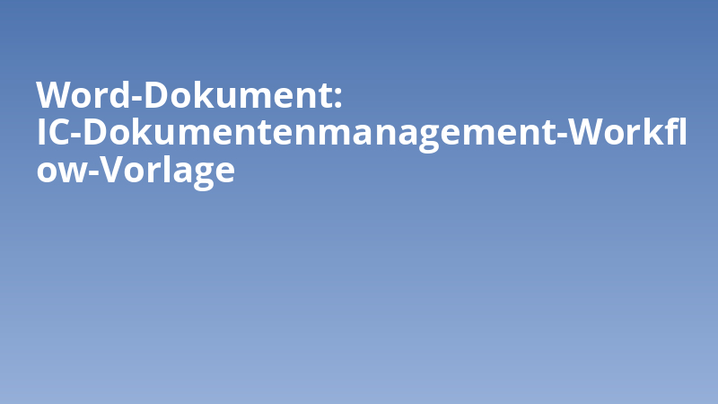 Word-Dokument: IC-Dokumentenmanagement-Workflow-Vorlage