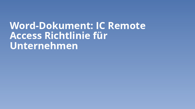 Word-Dokument: IC Remote Access Richtlinie für Unternehmen