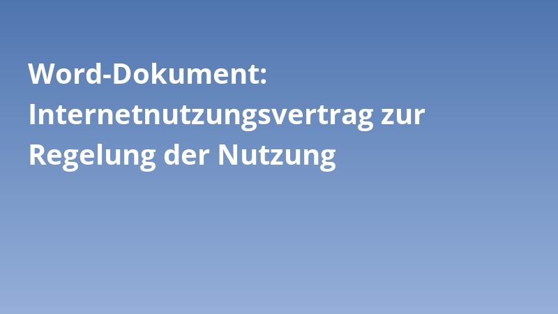 Word-Dokument: Internetnutzungsvertrag zur Regelung der Nutzung