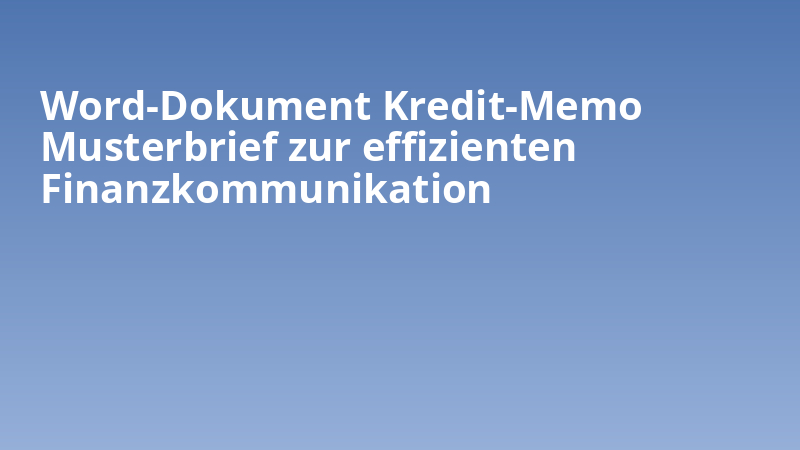 Word-Dokument Kredit-Memo Musterbrief zur effizienten Finanzkommunikation