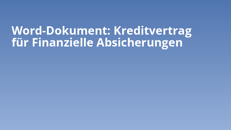 Word-Dokument: Kreditvertrag für Finanzielle Absicherungen