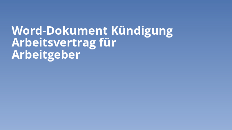 Word-Dokument Kündigung Arbeitsvertrag für Arbeitgeber