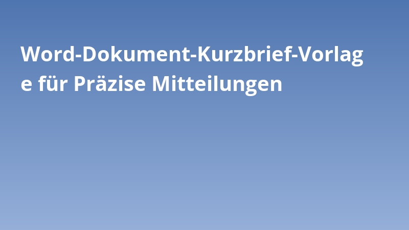 Word-Dokument-Kurzbrief-Vorlage für Präzise Mitteilungen