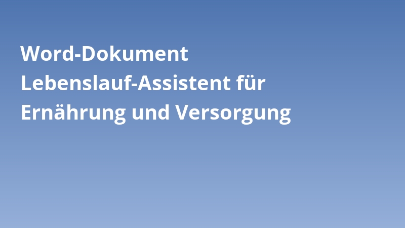 Word-Dokument Lebenslauf-Assistent für Ernährung und Versorgung