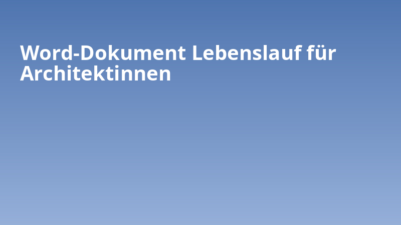 Word-Dokument Lebenslauf für Architektinnen
