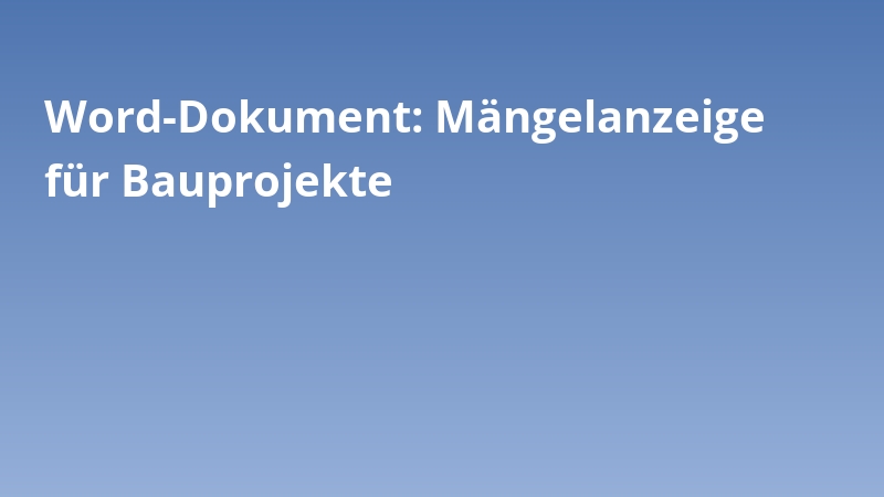 Word-Dokument: Mängelanzeige für Bauprojekte