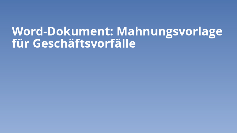 Word-Dokument: Mahnungsvorlage für Geschäftsvorfälle