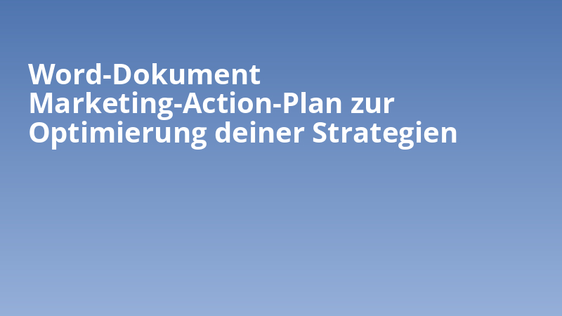 Word-Dokument Marketing-Action-Plan zur Optimierung deiner Strategien