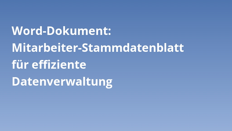 Word-Dokument: Mitarbeiter-Stammdatenblatt für effiziente Datenverwaltung