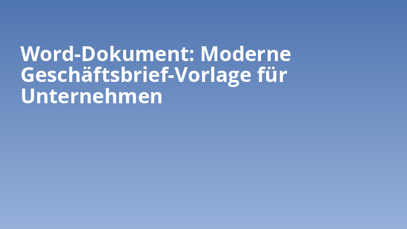 Word-Dokument: Moderne Geschäftsbrief-Vorlage für Unternehmen