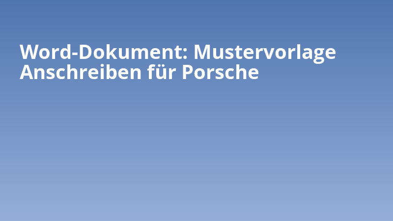 Word-Dokument: Mustervorlage Anschreiben für Porsche
