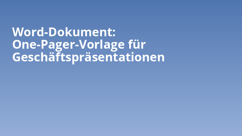 Word-Dokument: One-Pager-Vorlage für Geschäftspräsentationen