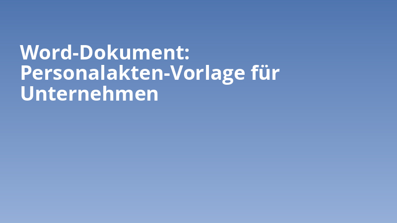 Word-Dokument: Personalakten-Vorlage für Unternehmen