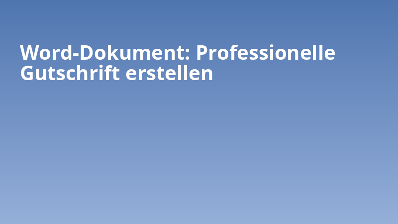 Word-Dokument: Professionelle Gutschrift erstellen