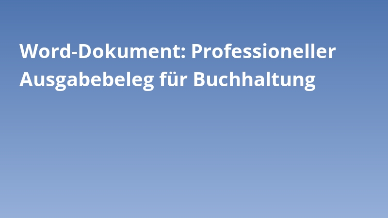 Word-Dokument: Professioneller Ausgabebeleg für Buchhaltung