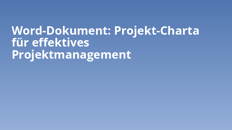 Word-Dokument: Projekt-Charta für effektives Projektmanagement