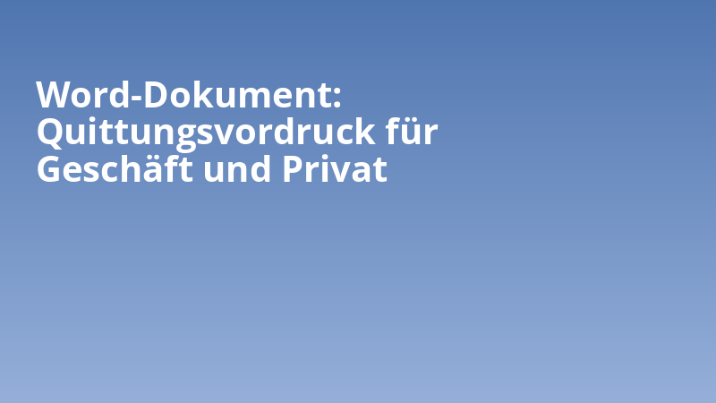 Word-Dokument: Quittungsvordruck für Geschäft und Privat