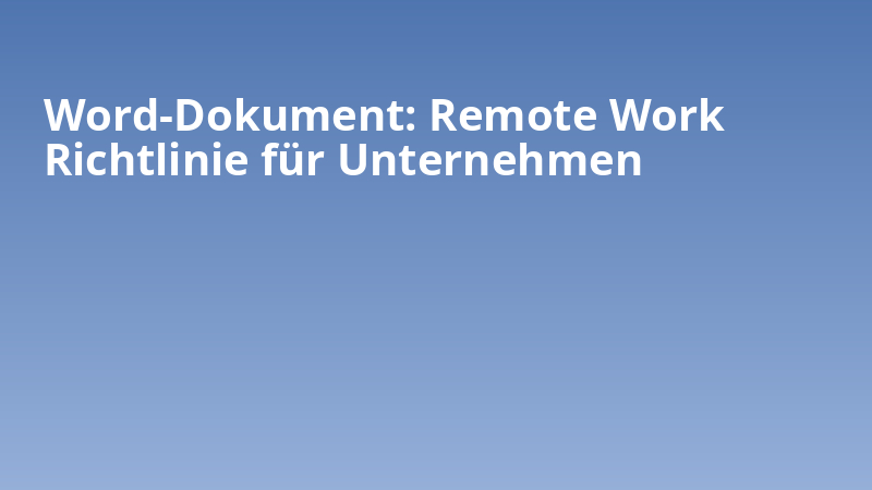 Word-Dokument: Remote Work Richtlinie für Unternehmen