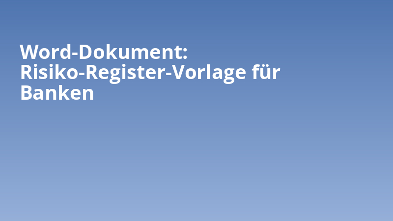 Word-Dokument: Risiko-Register-Vorlage für Banken