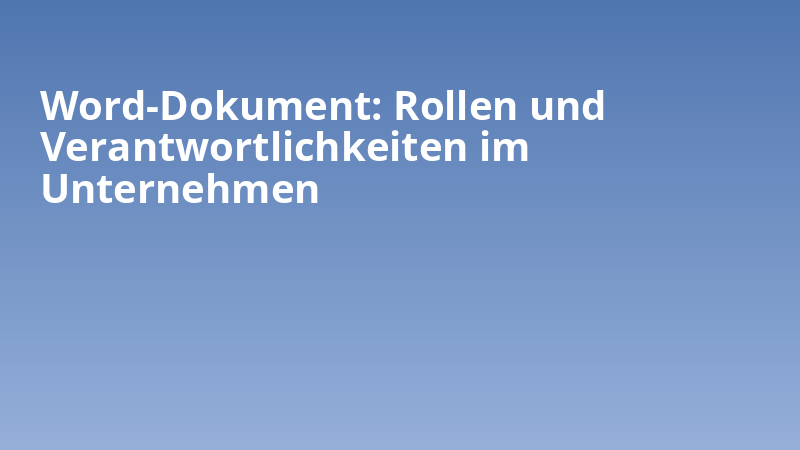 Word-Dokument: Rollen und Verantwortlichkeiten im Unternehmen