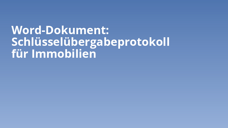 Word-Dokument: Schlüsselübergabeprotokoll für Immobilien