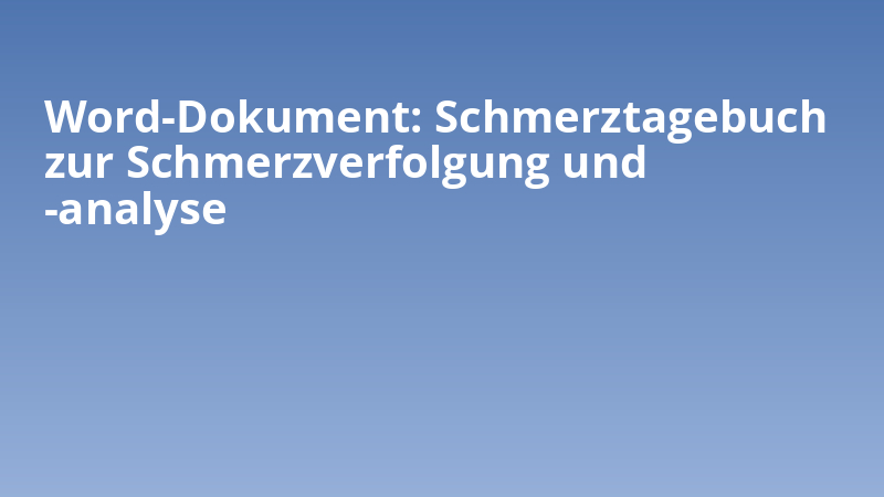 Word-Dokument: Schmerztagebuch zur Schmerzverfolgung und -analyse