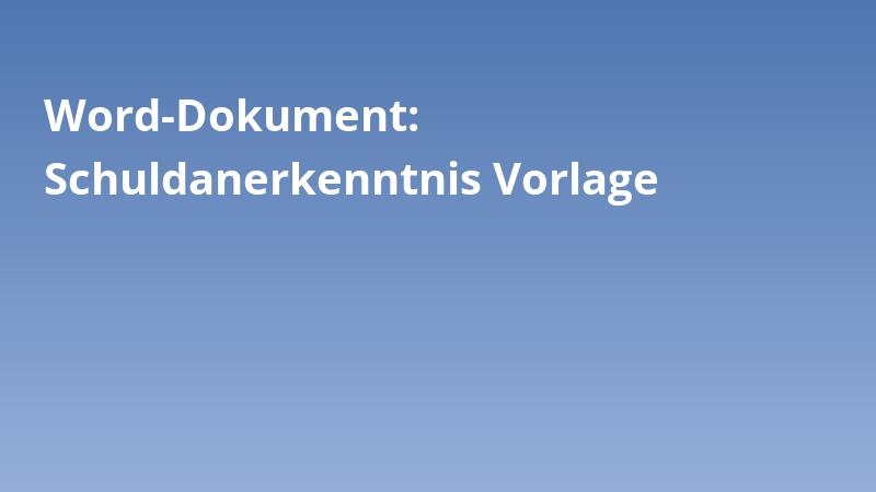 Word-Dokument: Schuldanerkenntnis Vorlage