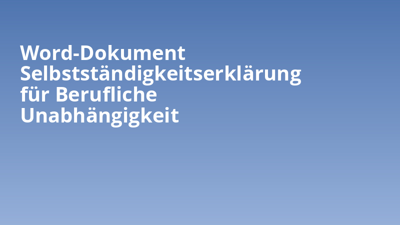 Word-Dokument Selbstständigkeitserklärung für Berufliche Unabhängigkeit