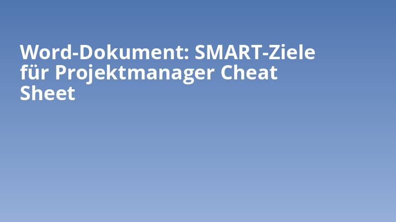 Word-Dokument: SMART-Ziele für Projektmanager Cheat Sheet