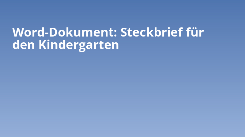 Word-Dokument: Steckbrief für den Kindergarten