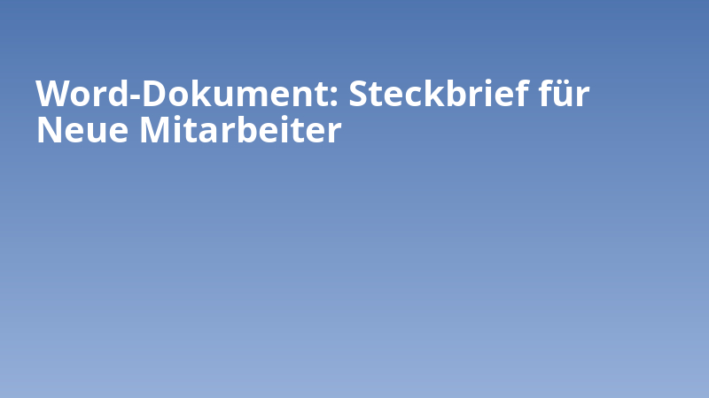 Word-Dokument: Steckbrief für Neue Mitarbeiter