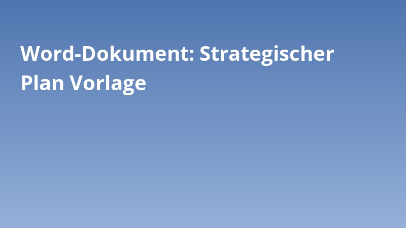 Word-Dokument: Strategischer Plan Vorlage