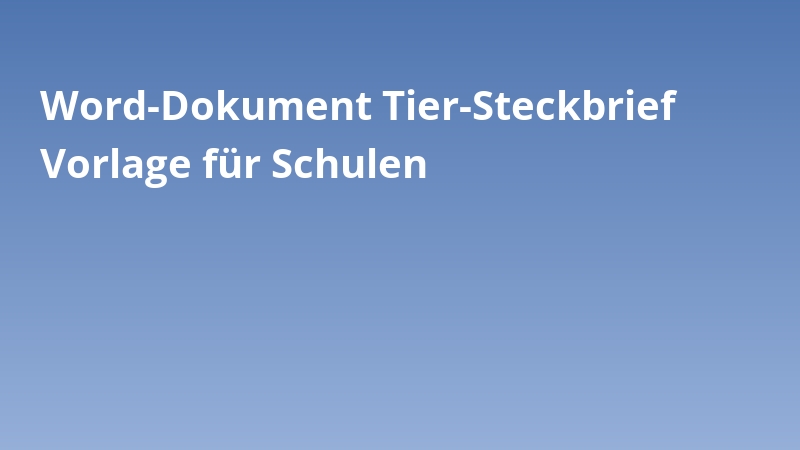 Word-Dokument Tier-Steckbrief Vorlage für Schulen