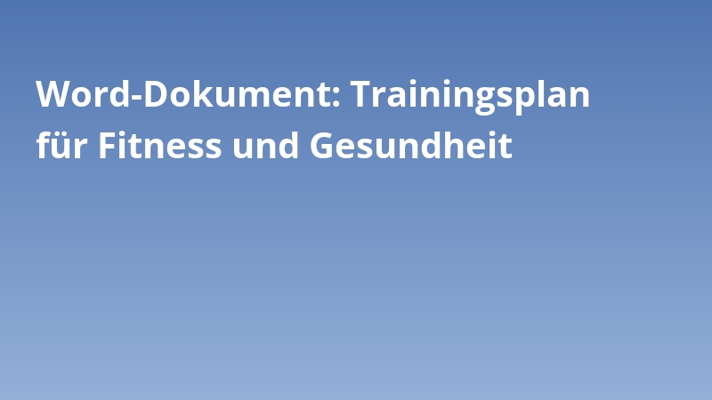 Word-Dokument: Trainingsplan für Fitness und Gesundheit