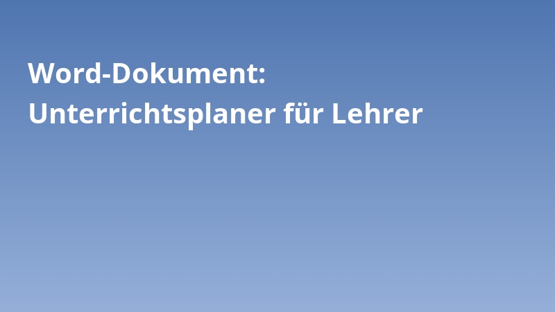 Word-Dokument: Unterrichtsplaner für Lehrer