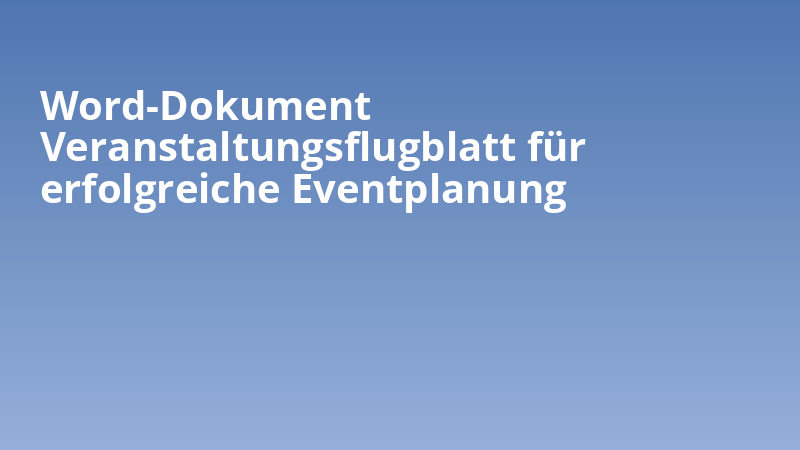 Word-Dokument Veranstaltungsflugblatt für erfolgreiche Eventplanung