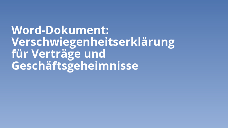 Word-Dokument: Verschwiegenheitserklärung für Verträge und Geschäftsgeheimnisse