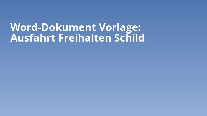 Word-Dokument Vorlage: Ausfahrt Freihalten Schild