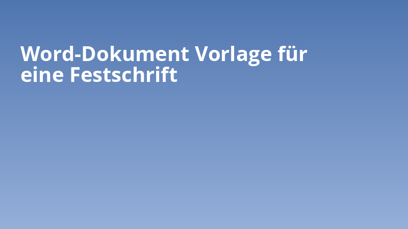 Word-Dokument Vorlage für eine Festschrift