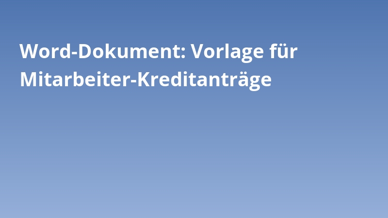 Word-Dokument: Vorlage für Mitarbeiter-Kreditanträge