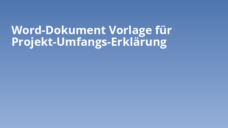 Word-Dokument Vorlage für Projekt-Umfangs-Erklärung