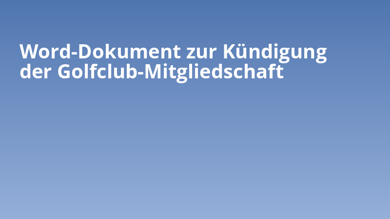 Word-Dokument zur Kündigung der Golfclub-Mitgliedschaft