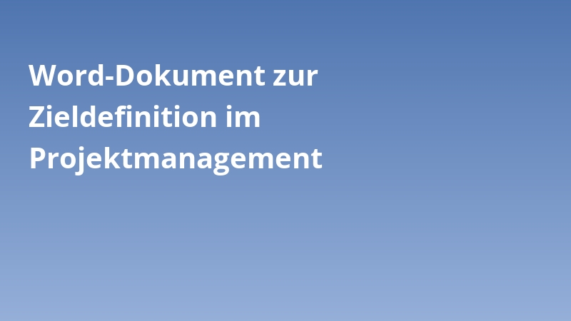Word-Dokument zur Zieldefinition im Projektmanagement