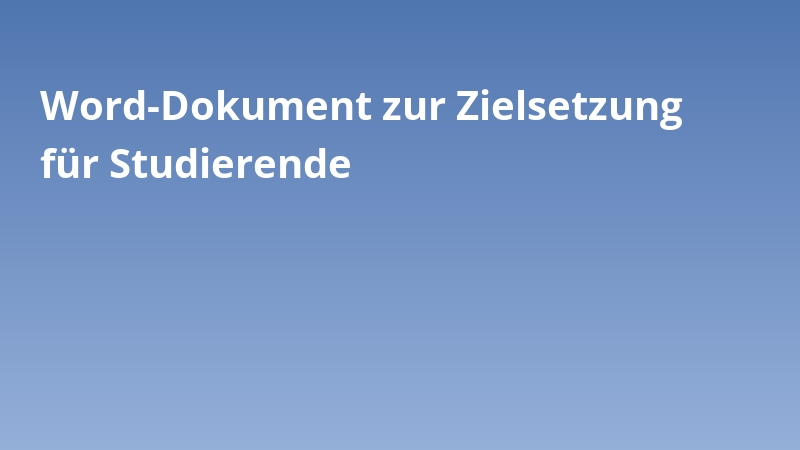 Word-Dokument zur Zielsetzung für Studierende