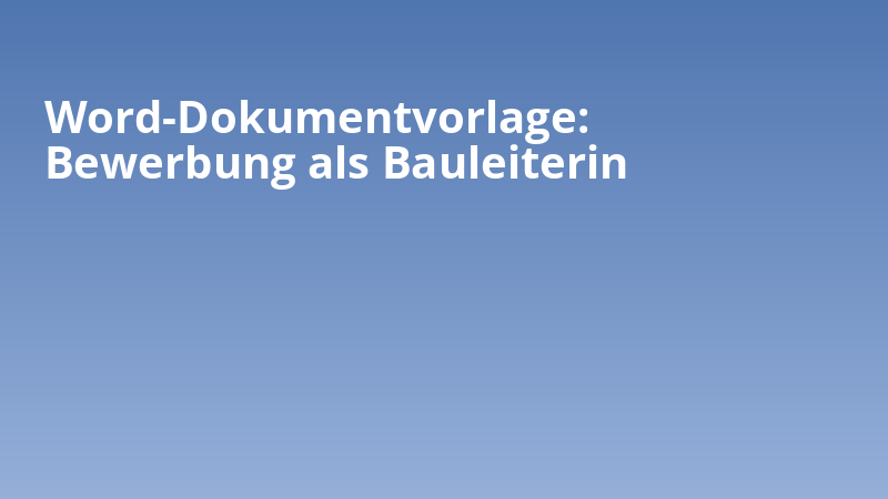 Word-Dokumentvorlage: Bewerbung als Bauleiterin