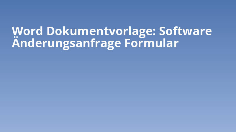 Word Dokumentvorlage: Software Änderungsanfrage Formular