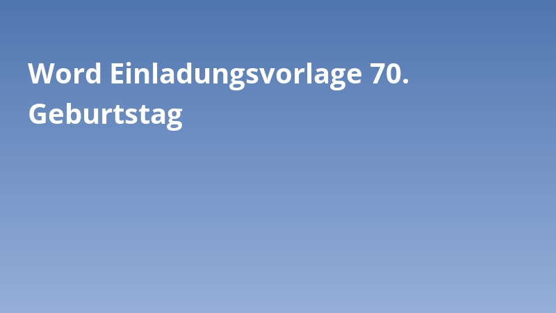 Word Einladungsvorlage 70. Geburtstag