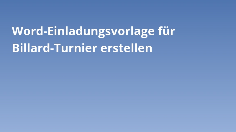 Word-Einladungsvorlage für Billard-Turnier erstellen