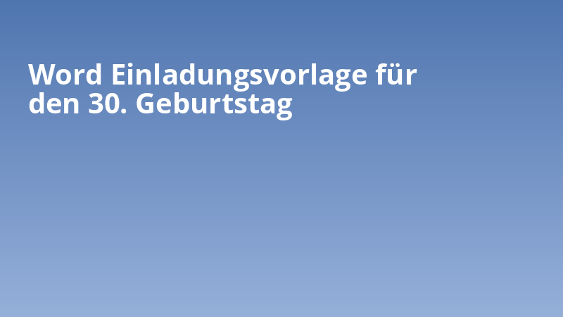 Word Einladungsvorlage für den 30. Geburtstag