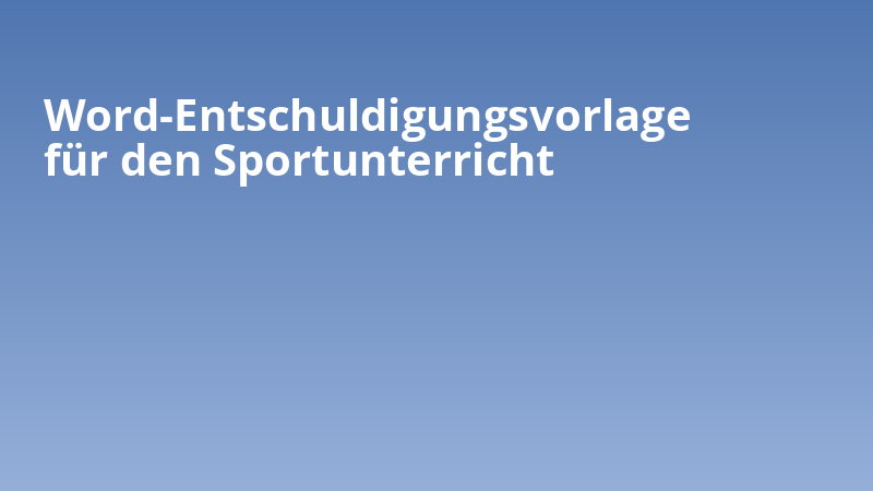 Word-Entschuldigungsvorlage für den Sportunterricht